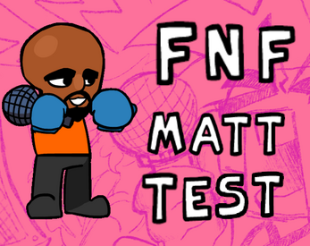 FNF Matt Test