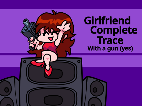 Girlfriend Complete Trace but with a gun Test
