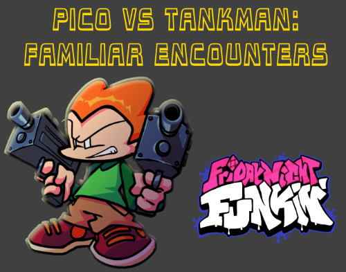 Friday Night Funkin Pico Vs Tankman: Familiar Encounters Mod